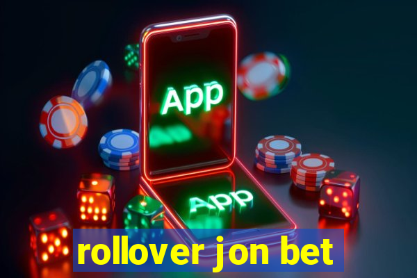 rollover jon bet