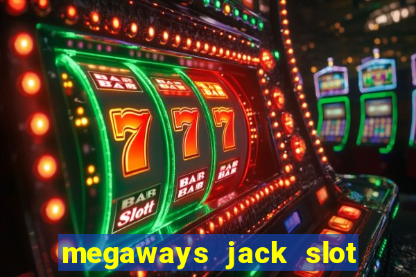 megaways jack slot free play