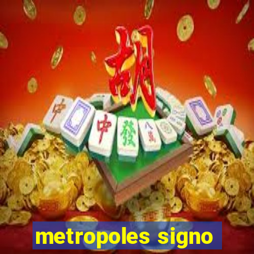 metropoles signo