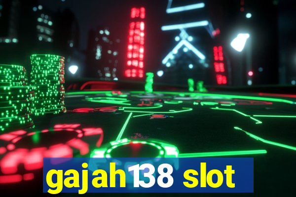 gajah138 slot