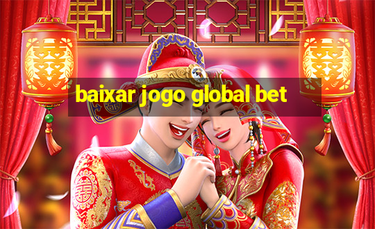 baixar jogo global bet