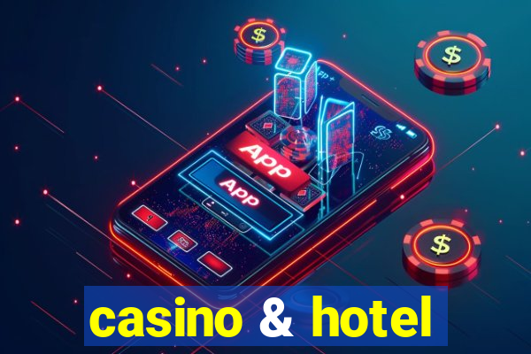 casino & hotel