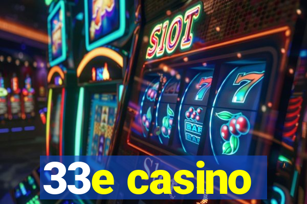 33e casino