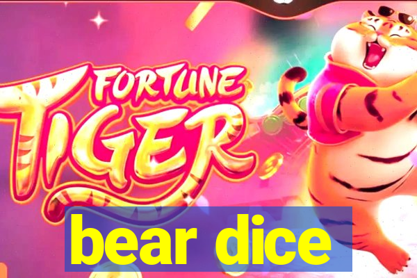 bear dice