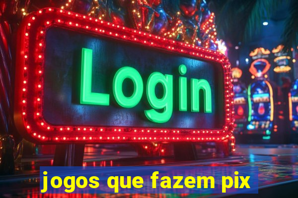 jogos que fazem pix