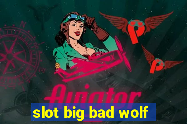 slot big bad wolf