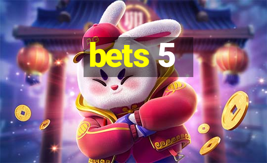 bets 5