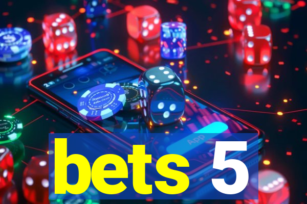 bets 5