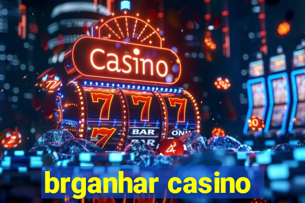 brganhar casino