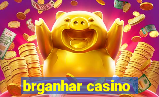 brganhar casino