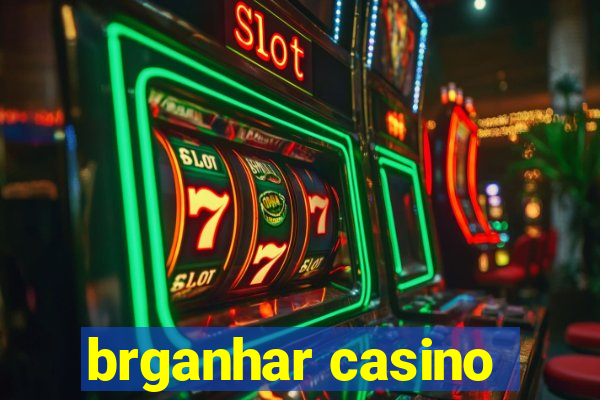 brganhar casino