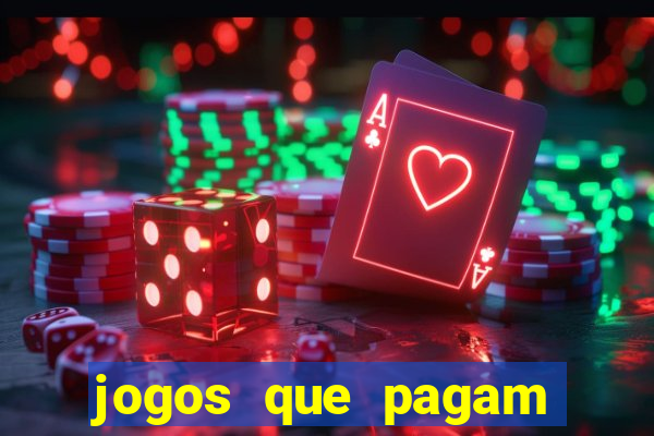 jogos que pagam muito bem