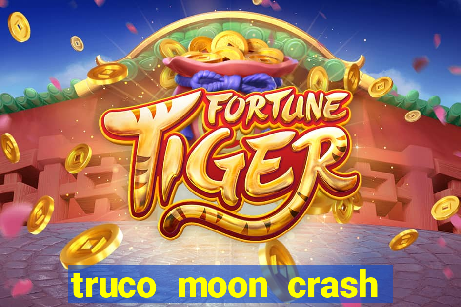 truco moon crash and poker