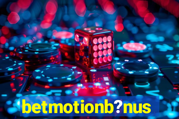 betmotionb?nus