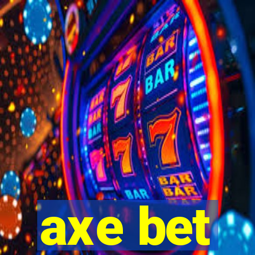 axe bet