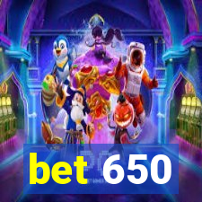 bet 650