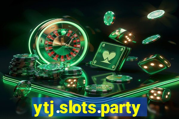 ytj.slots.party