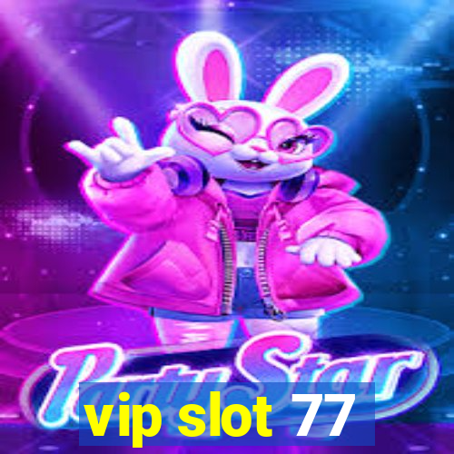 vip slot 77