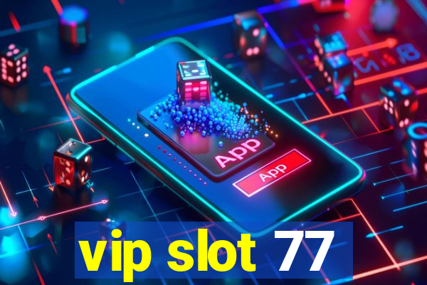 vip slot 77