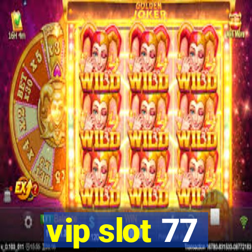 vip slot 77