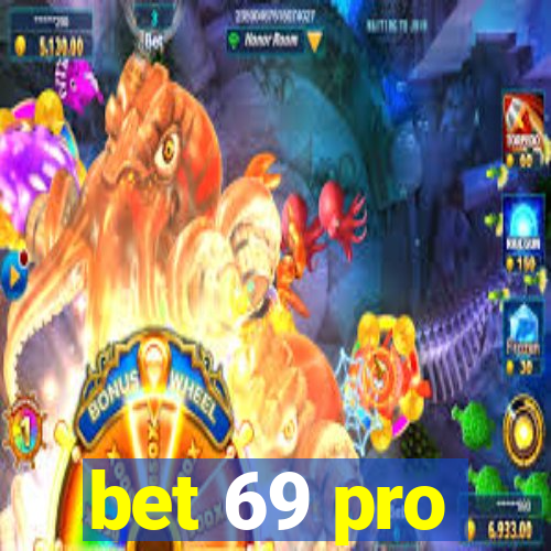 bet 69 pro