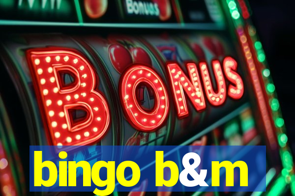 bingo b&m