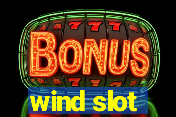 wind slot