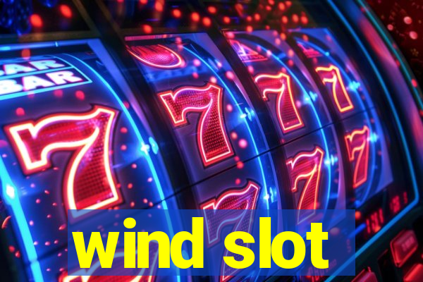 wind slot