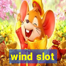 wind slot