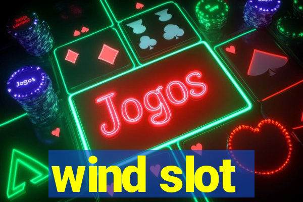 wind slot