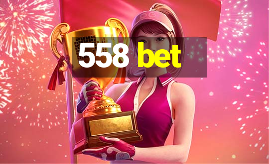 558 bet