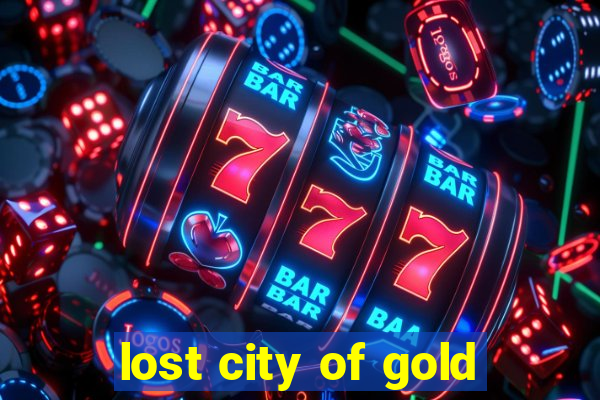 lost city of gold