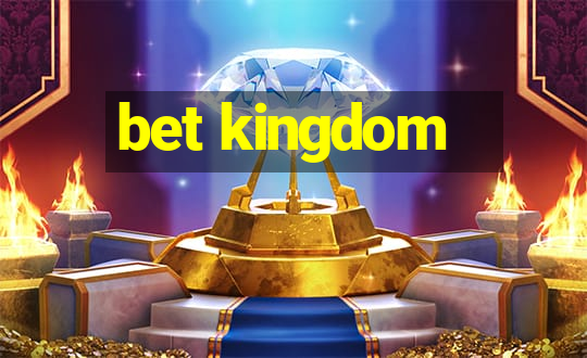 bet kingdom