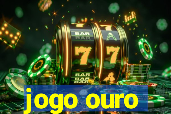 jogo ouro