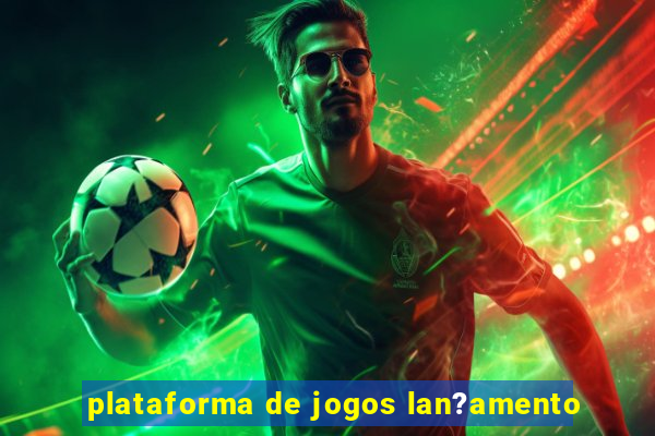 plataforma de jogos lan?amento