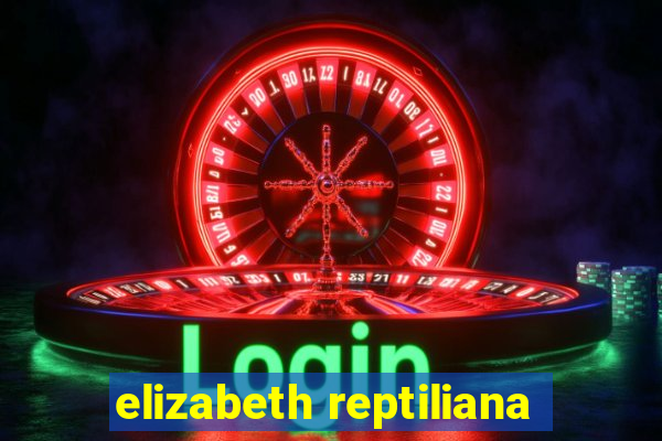 elizabeth reptiliana