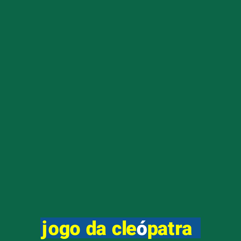 jogo da cleópatra