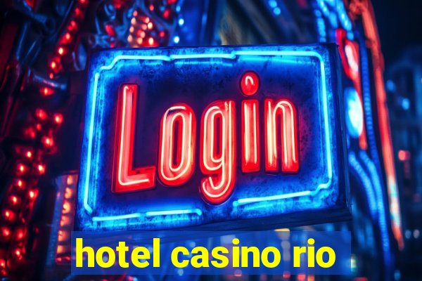 hotel casino rio