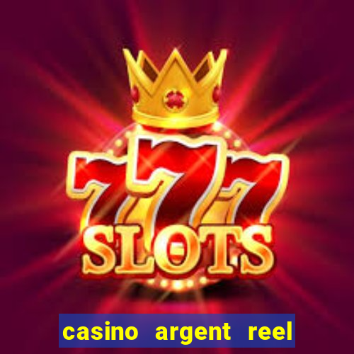 casino argent reel en ligne