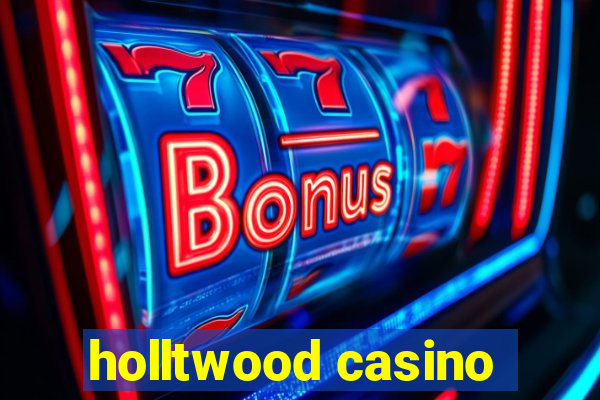 holltwood casino