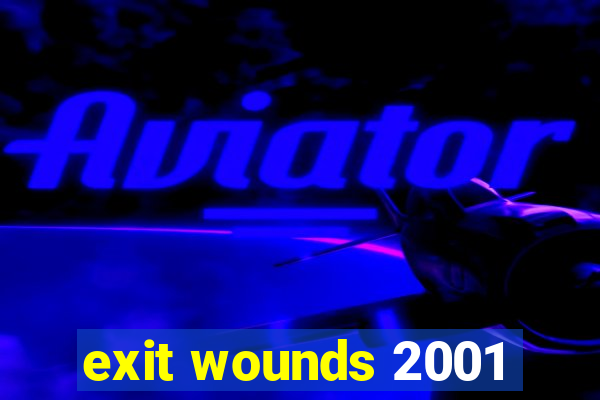 exit wounds 2001