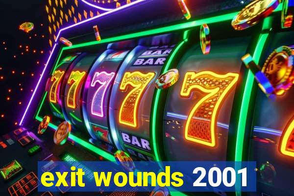 exit wounds 2001