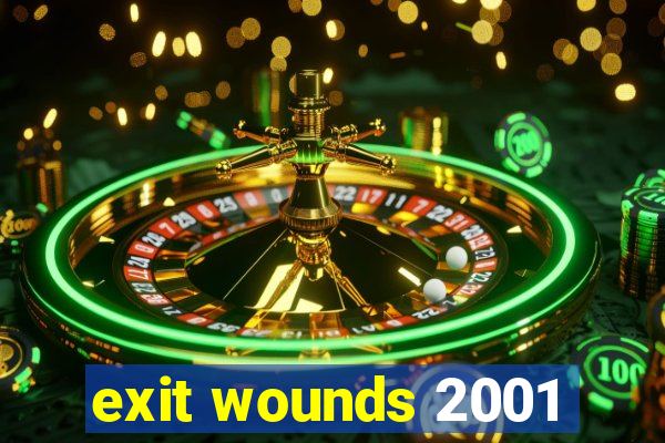 exit wounds 2001