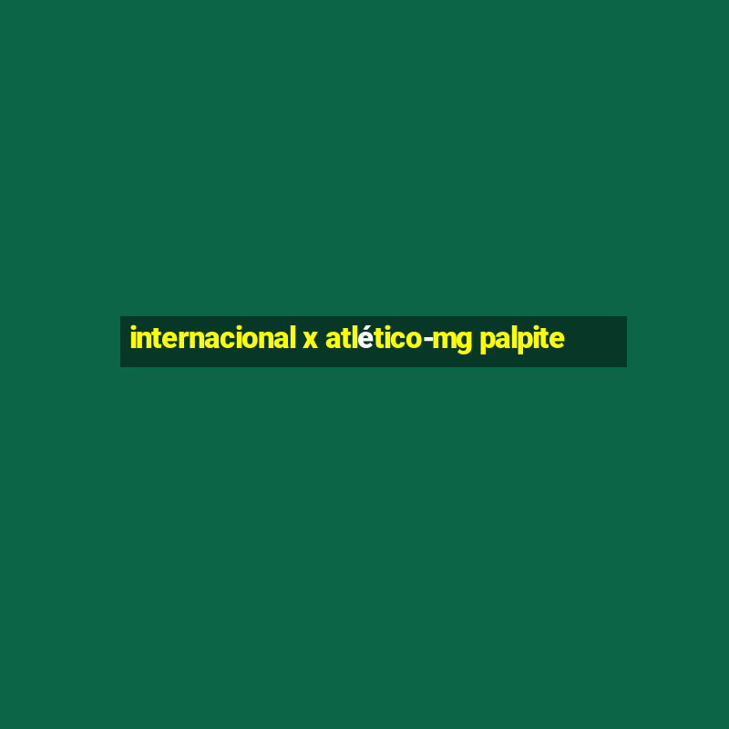 internacional x atlético-mg palpite