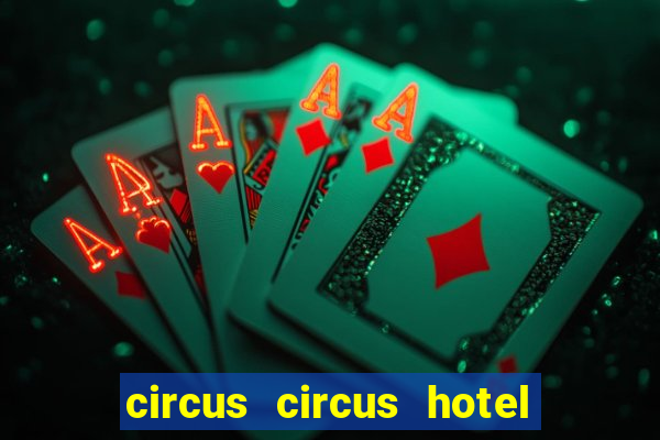 circus circus hotel and casino