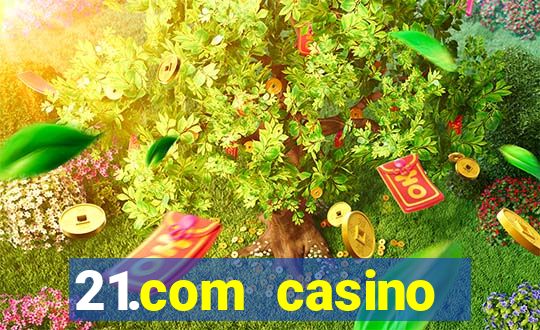 21.com casino online poker