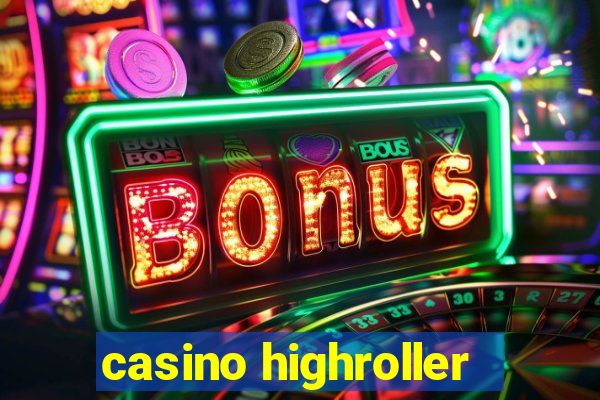 casino highroller