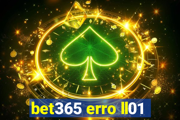 bet365 erro ll01