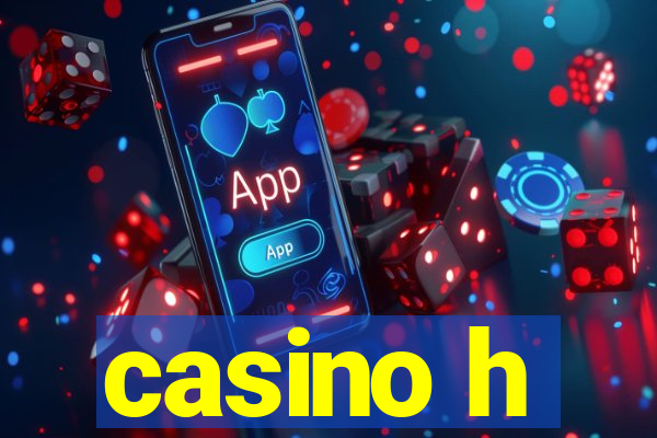 casino h