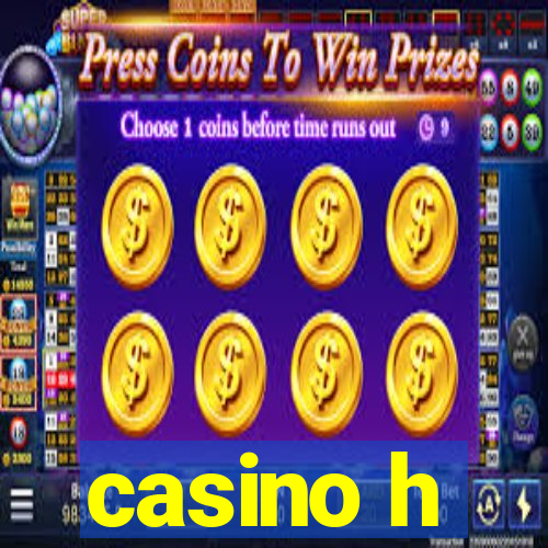 casino h